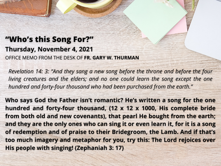 Thursday, November 4, 2021, "Who's this Song For?"