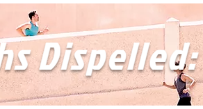 7 Myths Dispelled: Part 1