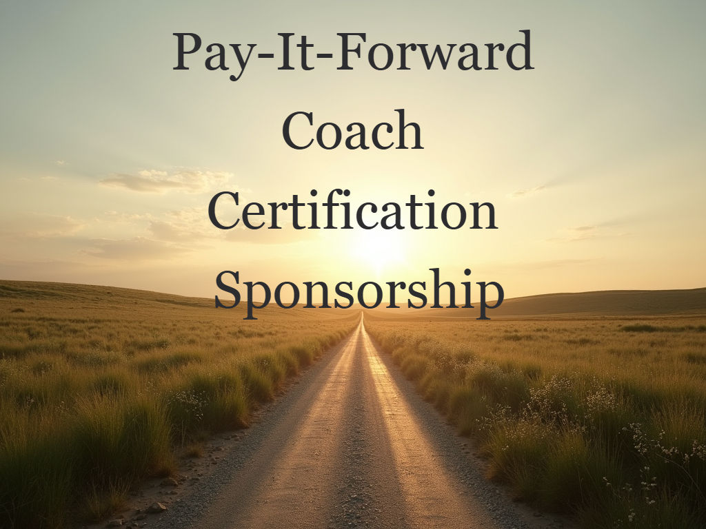 Coach Certification $150 suggested Pay-It-Forward Sponsorship
