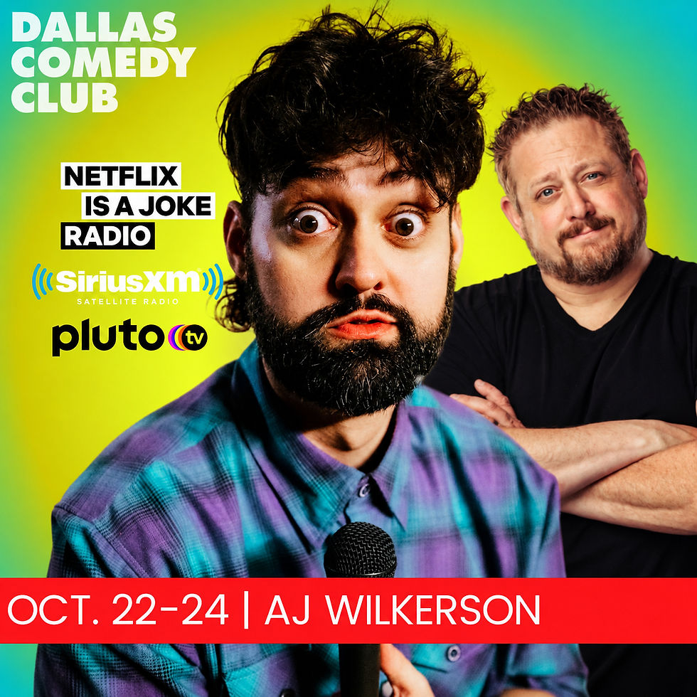 Dallas Comedy Club w/ AJ Wilkerson & Andy Gunnin