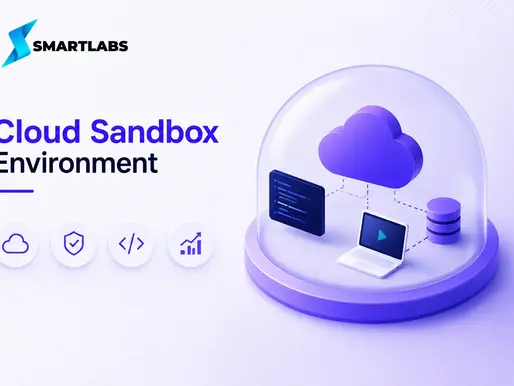 Cloud Sandbox Environment: What It Is, Benefits & How to Build One