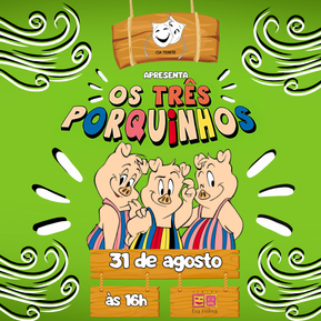 “Os Três Porquinhos- Cia Tearte” encanta no Teatro Eva Wilma 