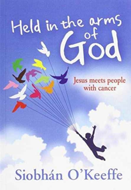 Held In The Arms Of God by Siobhán O'Keeffe