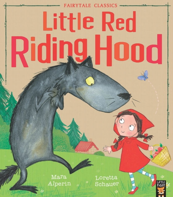 Fairytale Classics: Little Red Riding Hood by Mara Alperin