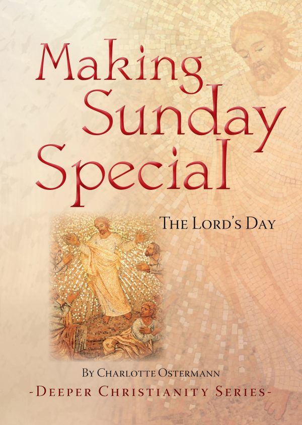 Making Sunday Special: The Lord's Day by Charlotte Ostermann