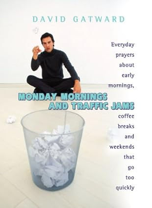 Monday Mornings and Traffic Jams by David Gatward