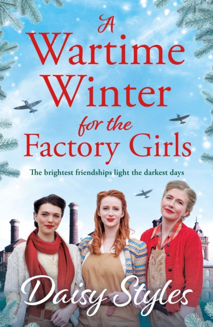 A Wartime Winter for the Factory Girls by Daisy Styles