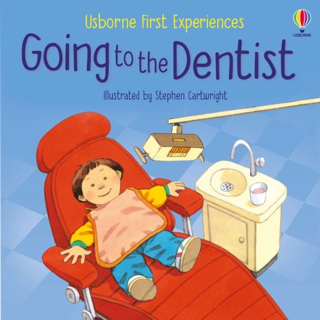 Usborne First Experiences: Going to the Dentist by Anne Civardi