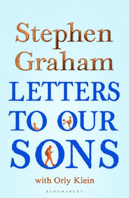 Letters to Our Sons by Stephen Graham with Orly Klein