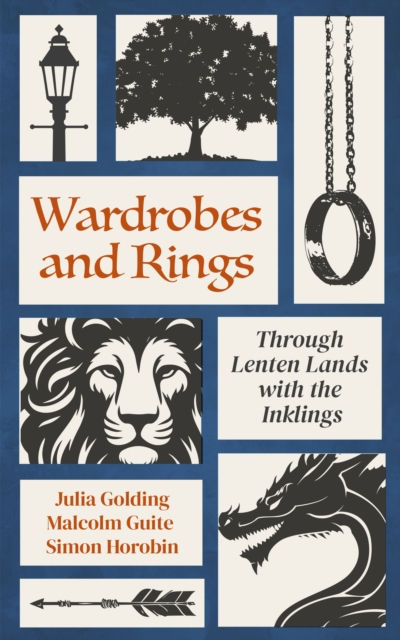 Wardrobes and Rings : Through Lenten Lands with the Inklings