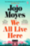 We All Live Here by Jojo Moyes