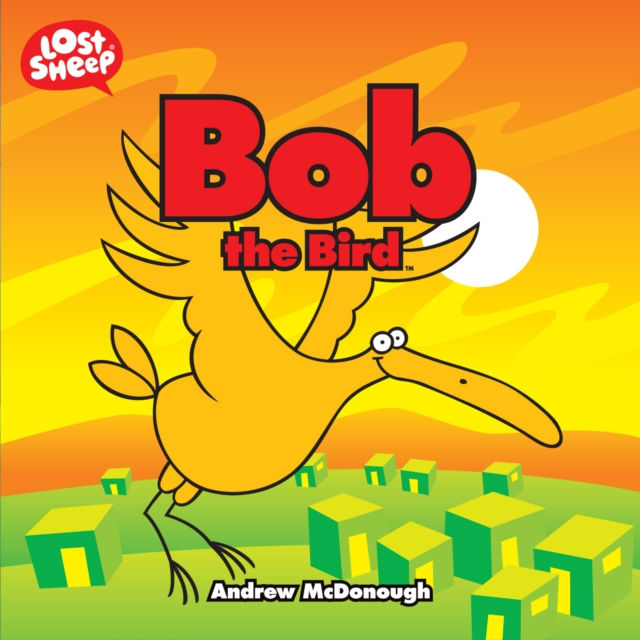 Bob the Bird (Lost sheep series) by Andrew McDonough
