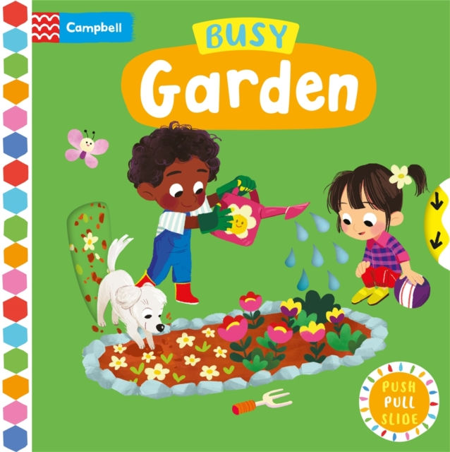 Busy Gardens : A Push, Pull, Slide Book by Campbell Books