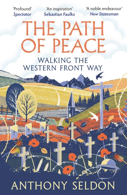 The Path of Peace : Walking the Western Front Way by Anthony Seldon