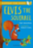 Elvis the Squirrel: A Bloomsbury Young Reader : Gold Book Band by Tony Bradman
