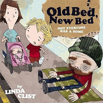 Old Bed, New Bed: Not Everyone Has a Home by Linda Clist