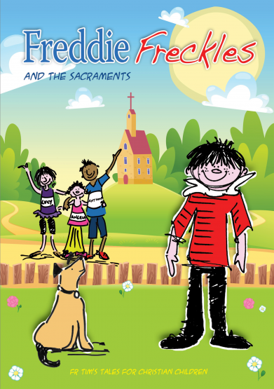 Freddie Freckles and the Sacraments By Fr Tim Buckley