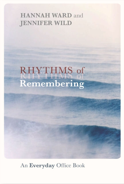 Rhythms of Remembering : An Everyday Office Book by Hannah Ward & Jennifer Wild