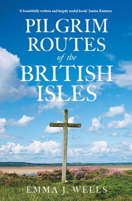 Pilgrim Routes of the British Isles by Emma Wells