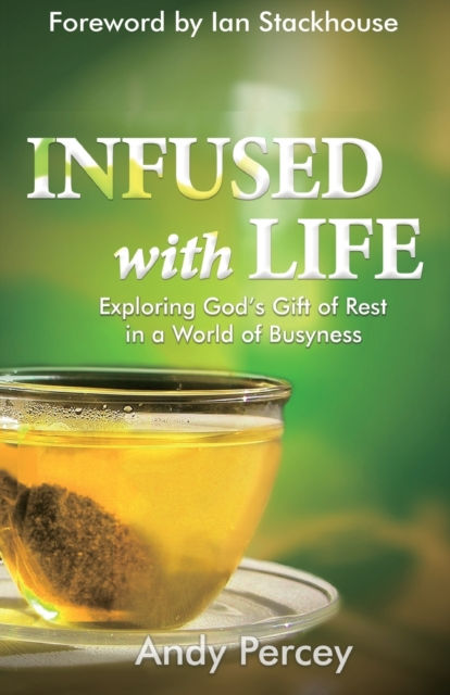 Infused with Life by Andy Percey