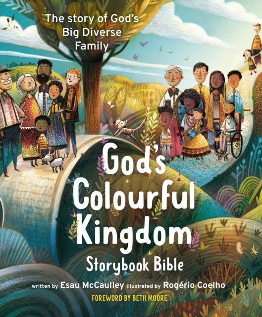 God's Colourful Kingdom Storybook Bible : The Story of God’s Big Diverse Family by Esau McCaulley