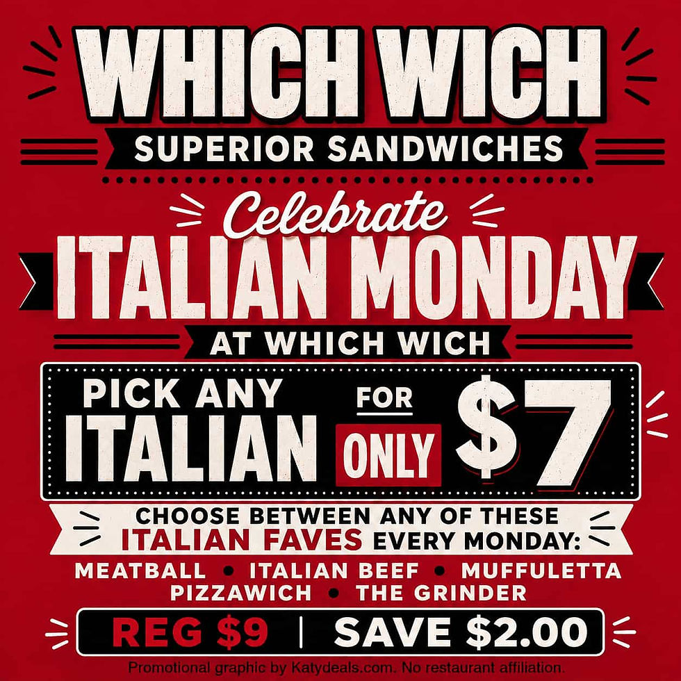 Promotional flyer for Which Wich Superior Sandwiches Italian Monday special in Katy, TX. Every Monday, choose any Italian favorite—including the Meatball, Italian Beef, Muffuletta, Pizzawich, or Grinder—for just $7 (regularly $9), a $2 savings.