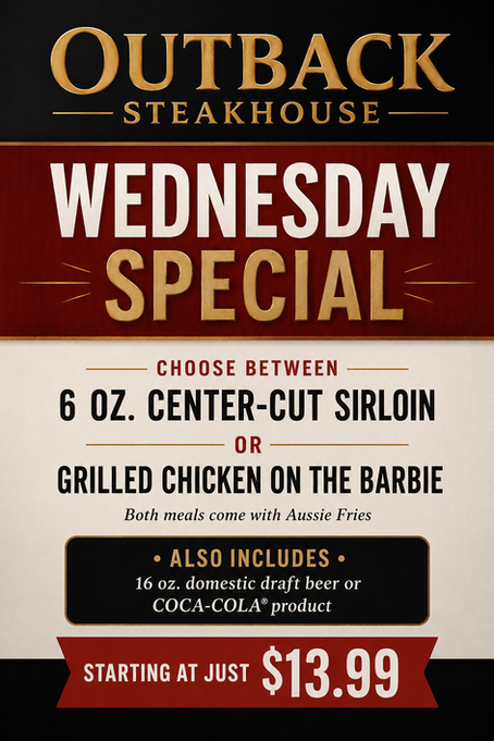 Promotional flyer for Outback Steakhouse Walkabout Wednesday Special: Choice of a 6 oz Center-Cut Sirloin or Grilled Chicken on the Barbie, served with Aussie Fries and a domestic draft beer or Coca-Cola product.