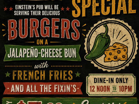 Promotional graphic for EinStein's Pub Sunday Special featuring burgers on a jalapeño-cheese bun with french fries and all the fixin's for $7.00. Dine-in only from 12 Noon to 10PM.