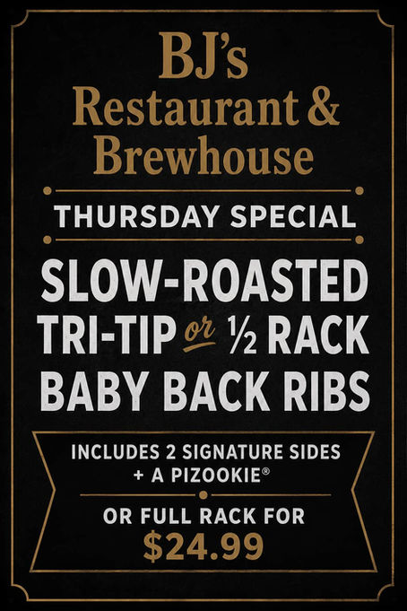 Promotional flyer for BJ’s Restaurant & Brewhouse Thursday Special featuring Slow-Roasted Tri-Tip or 1/2 Rack Baby Back Ribs with 2 signature sides and a Pizookie®, or a full rack for $24.99.