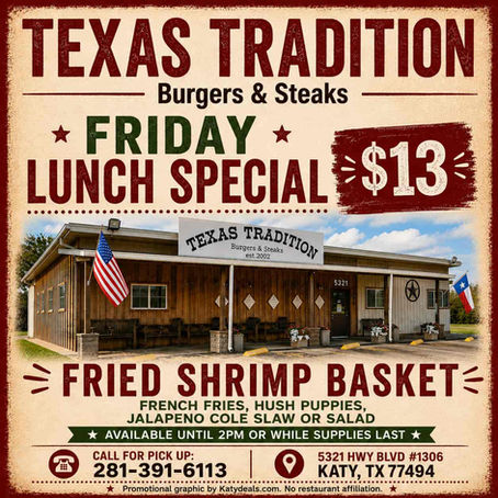Texas Tradition FRIDAY Lunch Special: Fried Shrimp Basket with Fries, Hush Puppies & Salad - $10.95.