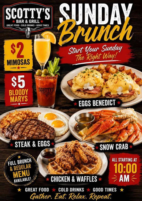 Scotty's Bar and Grill Sunday Brunch flyer in Katy TX with $2 mimosas, $5 Bloody Marys, Eggs Benedict, steak and eggs, snow crab, and chicken and waffles starting at 10 AM