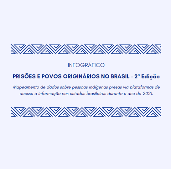 ADDIISC disponibiliza novo infográfico "Prisões e Povos Originários no Brasil - 2ª Edição"