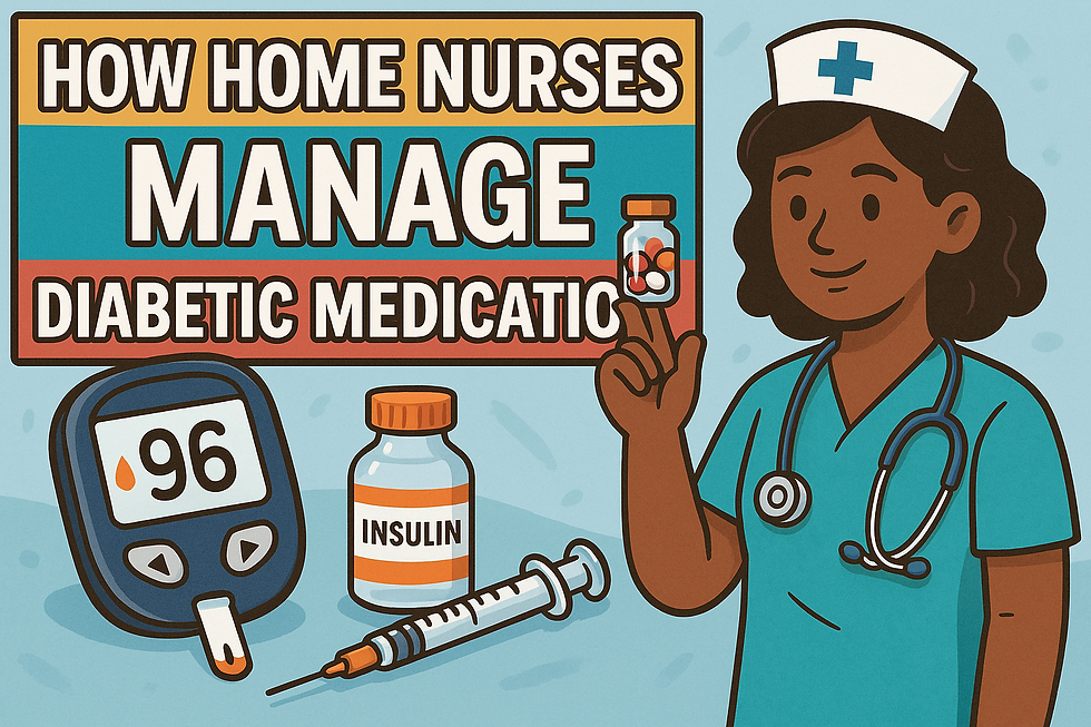 how home nurses manage diabetic medication
