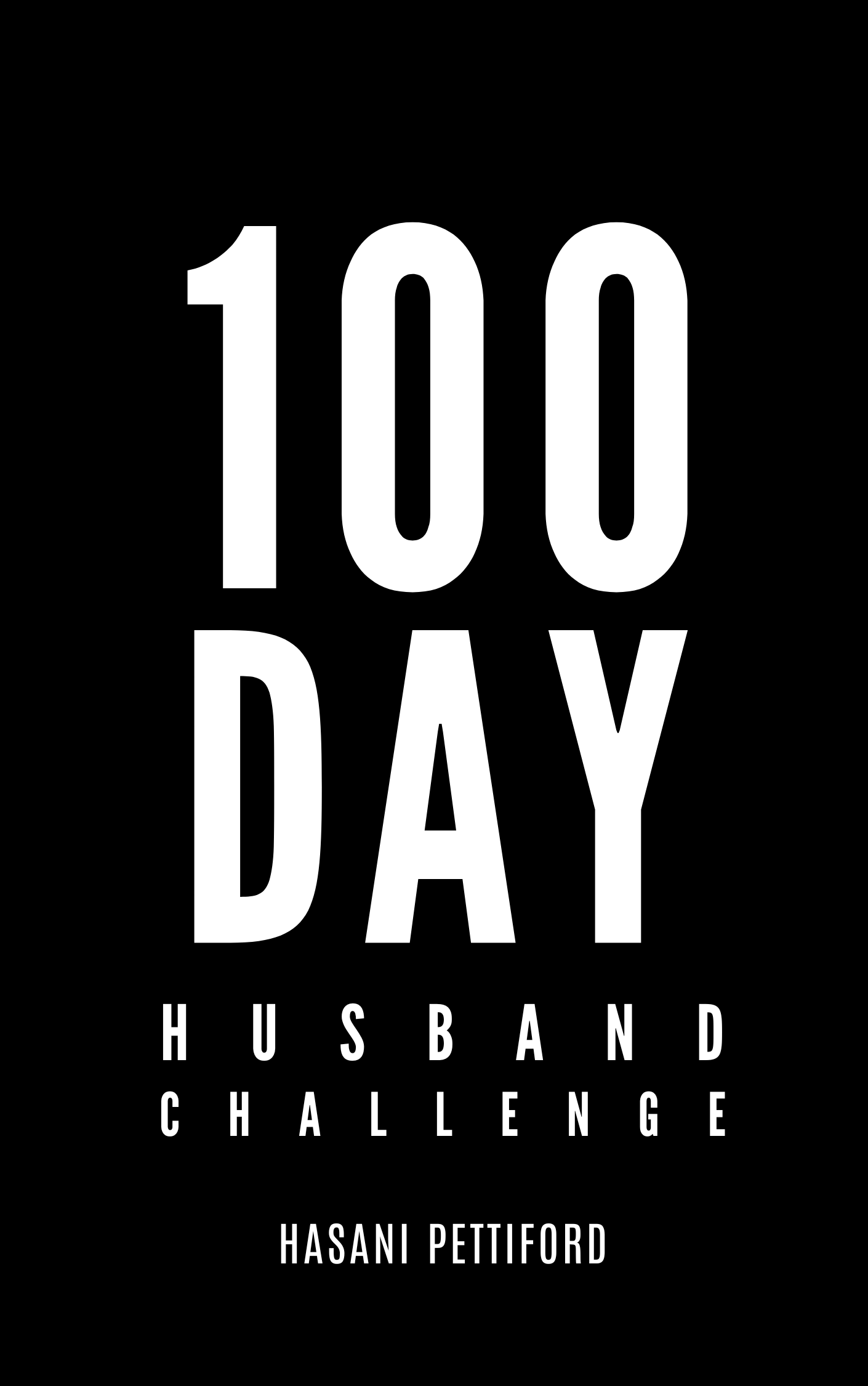 100 DAY HUSBAND CHALLENGE: Become An Irreplaceable Husband