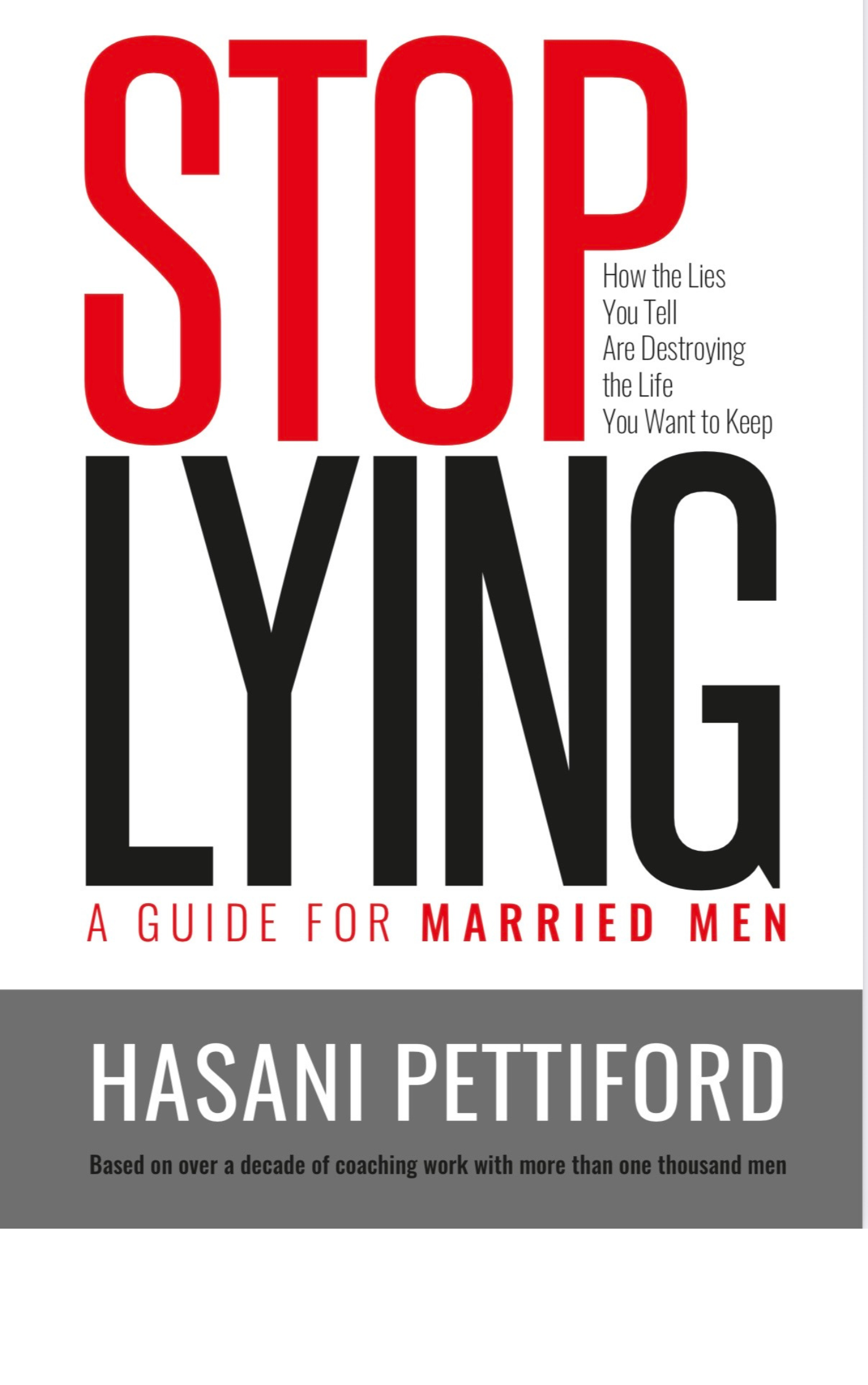 STOP LYING: How the Lies You Tell Are Destroying the Life You Want to Keep