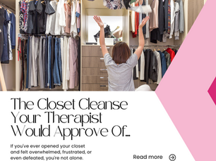 The Closet Cleanse Your Therapist Would Approve Of...