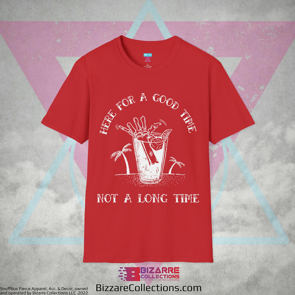 Thumbnail: 'Here for a Good Time, Not a Long Time' by Snuffbox Unisex Softstyle T-Shirt