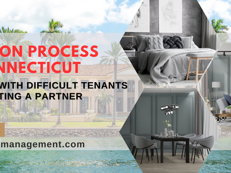 Eviction Process in Connecticut: Dealing with Difficult Tenants and Evicting a Partner