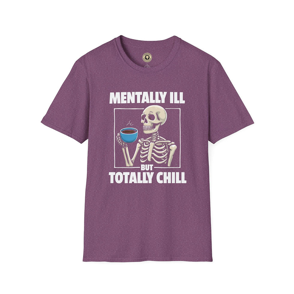 Thumbnail: Mentally Ill but Totally Chill - Tee