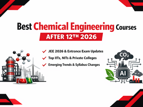 Best Chemical Engineering courses after 12th 2026: A Roadmap to Exams and Rankings
