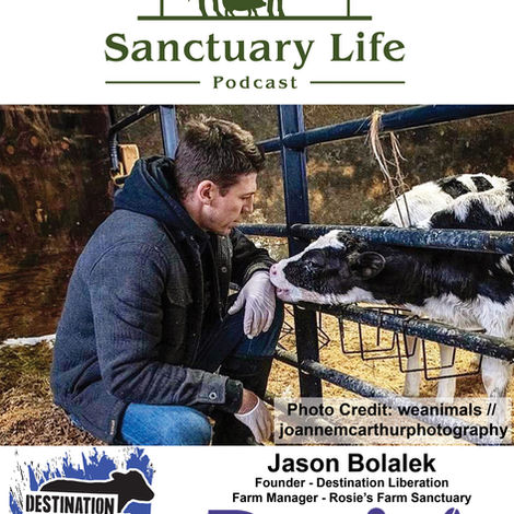 Episode 2 - Destination Liberation & Rosie's Farm Sanctuary with Jason Bolalek