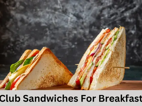 Club Sandwiches to Start Your Day
