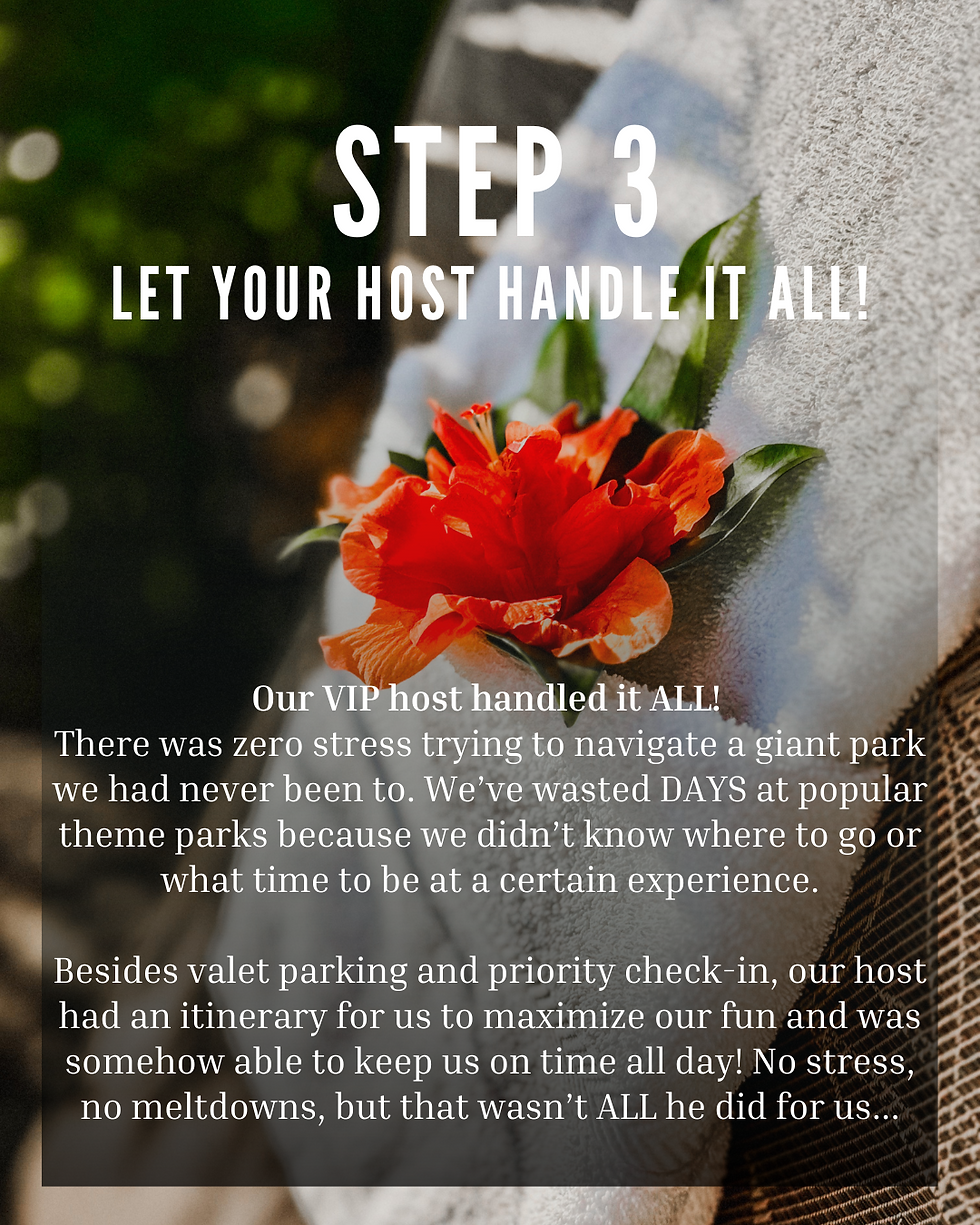 Text over a background with an orange hibiscus flower: "STEP 3: LET YOUR HOST HANDLE IT ALL!" Discusses a stress-free VIP host experience. Mentions valet parking and priority check-in, and custom itinerary.