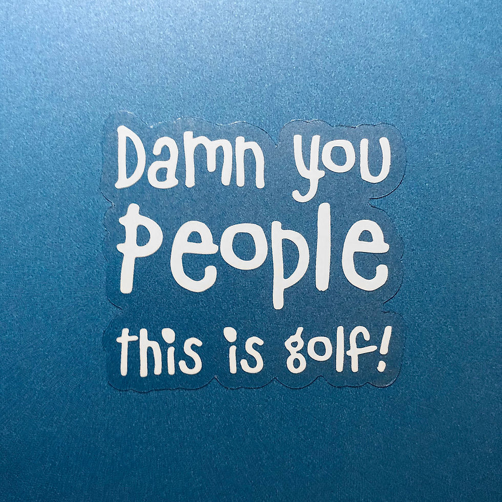 Thumbnail: Happy Gilmore "Damn You People This Is Golf!" Quote Sticker