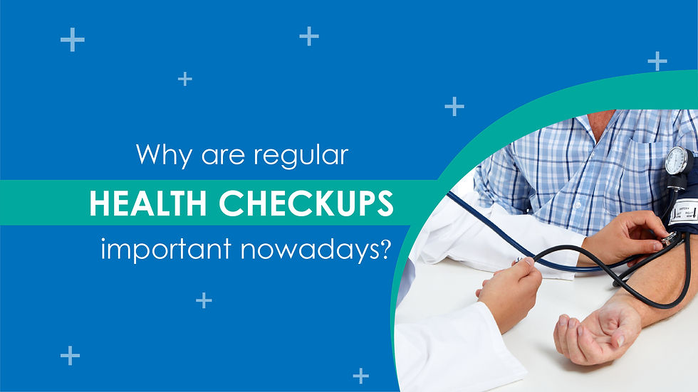Importance of Regular checkups