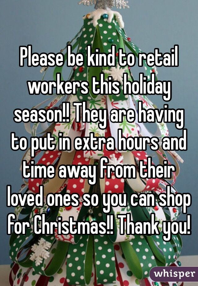A image of a paper Christmas tree with the caption of being kind to retail workers during the holiday season.