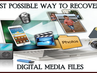 How To Recover Digital Media Files With Best Possible Ways