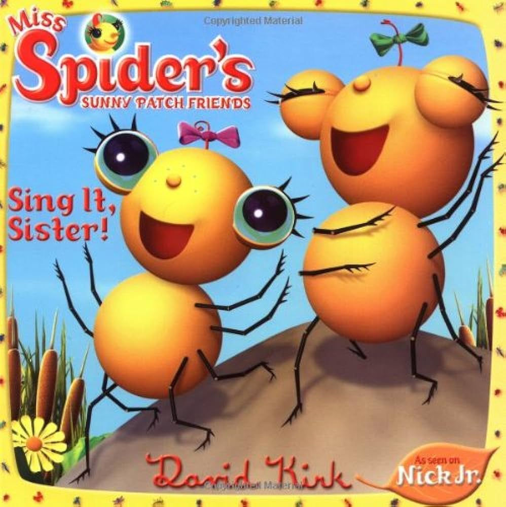 Miss Spider's Sunny Patch Friends Sing it, Sister!