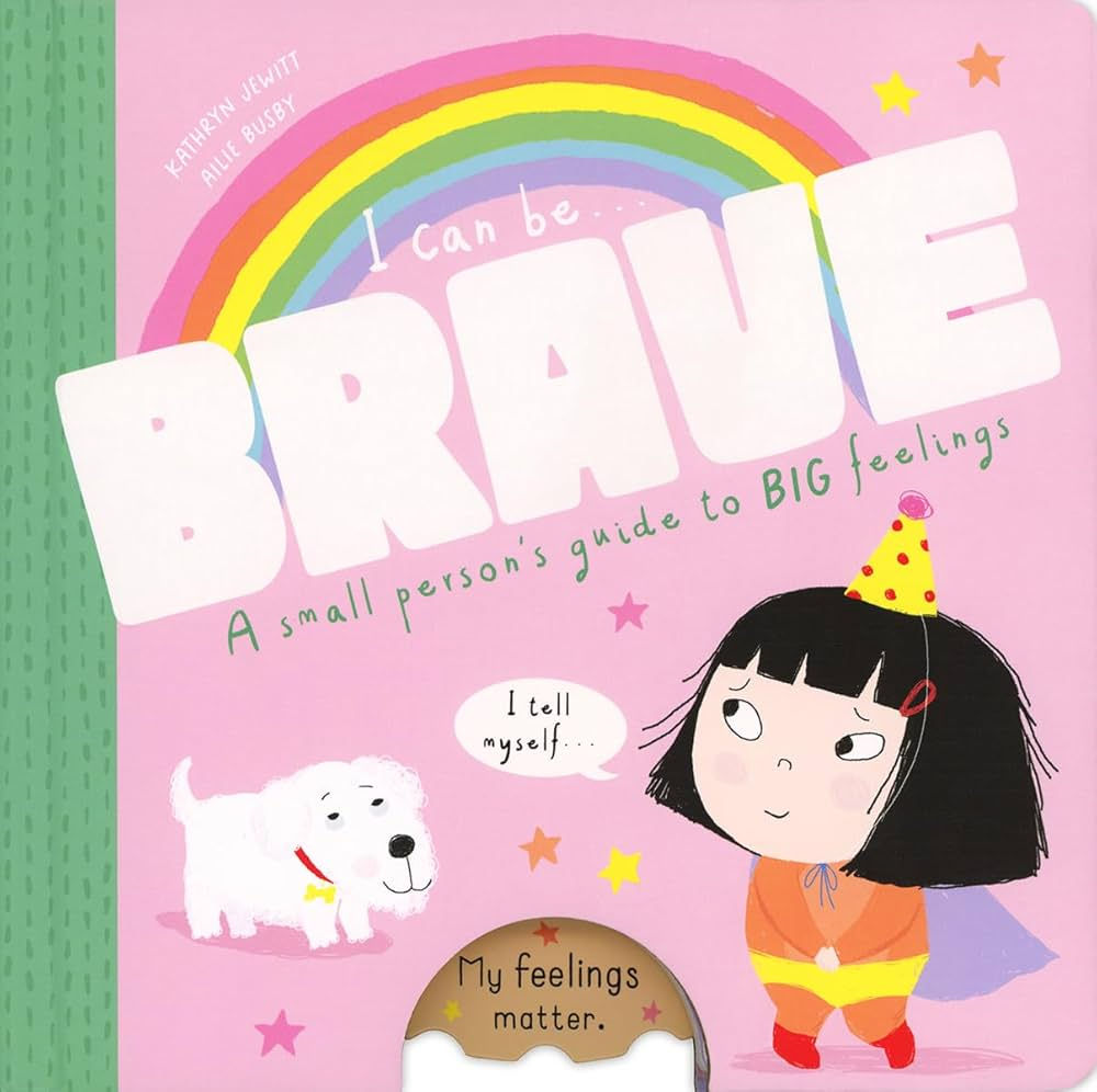 I Can Be…Brave: A small person's guide to Big feelings (BB)-34151