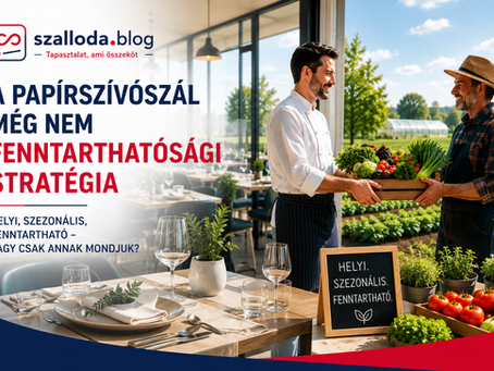 A papírszívószál még nem fenntarthatósági stratégia - Helyi, szezonális, fenntartható – vagy csak annak mondjuk?